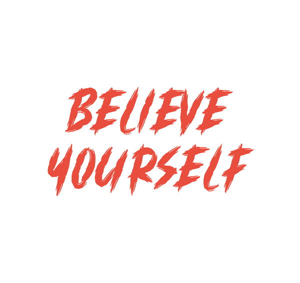 Believe Yourself